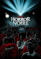  Хоррор-нуар: История чёрного хоррора смотреть онлайн (2019) 