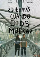  Что ты будешь делать, если бог умрёт? смотреть онлайн (2021) 