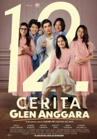  12 историй Глена Анггара смотреть онлайн (2022) 