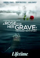  Роза на её могиле: История Рэнди Рота смотреть онлайн (2023) 