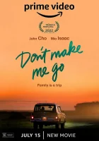  Не заставляй уйти смотреть онлайн (2022) 