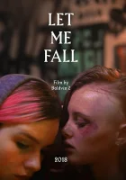  Дай мне упасть смотреть онлайн (2018) 