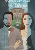  Семь коротких фильмов про наш брак смотреть онлайн (2020) 