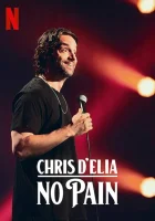  Крис Д'Елия: Без боли смотреть онлайн (2020) 