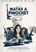  Убить Пиночета смотреть онлайн (2020) 