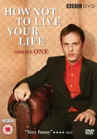  Как не стоит жить смотреть онлайн сериал 1-3 сезон 