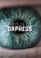  Проект «Орфей» смотреть онлайн сериал 1 сезон 