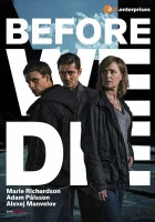  Прежде чем умрём Before We Die смотреть онлайн сериал 1-2 сезон 
