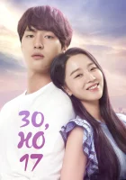  30, но 17 Из 17 в 30 / Thirty But Seventeen / 30 but 17 смотреть онлайн сериал 1 сезон 