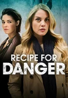 Рецепт Опасности Recipe for Danger смотреть онлайн (2019) 