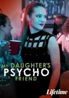  Психованная подруга моей дочери смотреть онлайн (2020) 