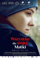 Всё ради мамы Wszystko dla mojej matki смотреть онлайн (2019) 