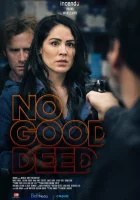  Ни одно доброе дело не остается безнаказанным No good deed goes unpunished смотреть онлайн (2020) 