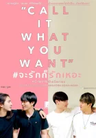  Называй, как хочешь Называй это так, как ты хочешь / Ja Rak Koi Rak Her смотреть онлайн сериал 1-2 сезон 