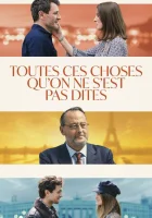  Те слова, что мы не сказали друг другу Toutes ces choses qu'on ne s'est pas dites смотреть онлайн сериал 1 сезон 