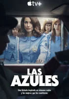  Женщины в синем Las Azules смотреть онлайн сериал 1 сезон 