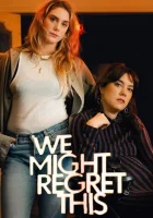  Мы можем пожалеть об этом смотреть онлайн сериал 1-2 сезон 