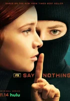  Ничего не говори смотреть онлайн сериал 1 сезон 