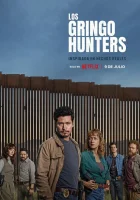  Охотники на гринго Los gringo hunters смотреть онлайн сериал 1 сезон 