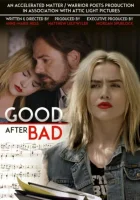  Перемены к лучшему Good After Bad смотреть онлайн (2017) 