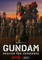  Мобильный воин Гандам: Реквием возмездия Kidô senshi Gandamu: Fukushû no Requiem / Mobile Suit Gundam: Requiem for Vengeance смотреть онлайн аниме сериал 1 сезон 